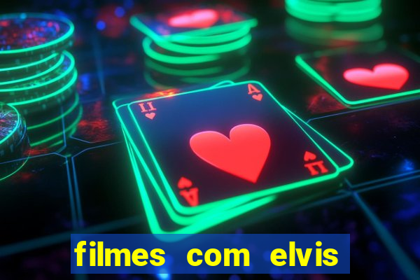 filmes com elvis presley dublado